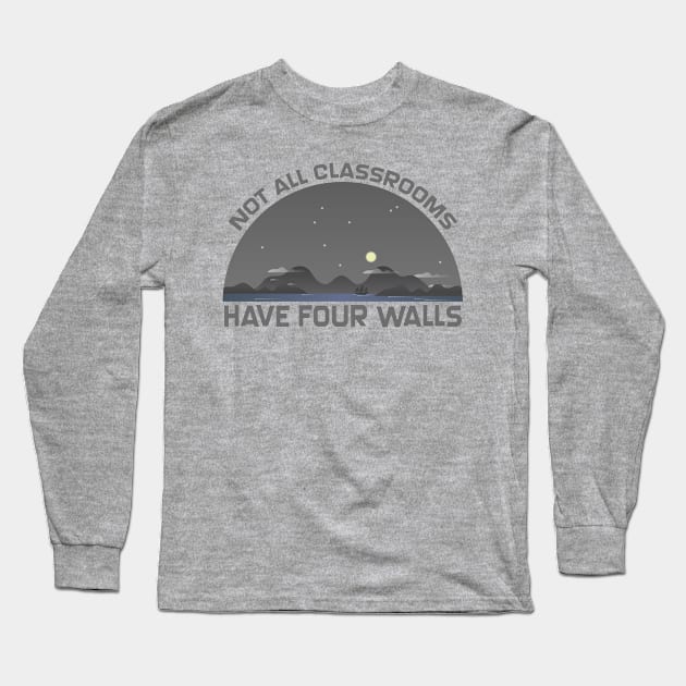 Not All Classrooms Have Four Walls Nature Long Sleeve T-Shirt by issambak